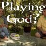 Playing God